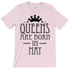 queens are born in may (2) T-Shirt