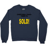 everything i touch turns to sold Crewneck Sweatshirt