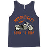 motorcycles born to ride Tank Top