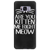 are you kitten me Samsung Galaxy S8 Plus