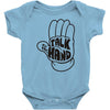 talk to the hand Baby Onesie