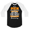 all men are created equal but only the best are born in january 3/4 Sleeve Shirt