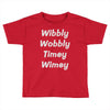 wibbly w0bbly Toddler T-shirt