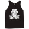 squat because no one raps about little butts Tank Top