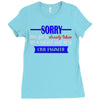 sorry this girl is already taken Ladies Fitted T-Shirt