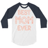 best mom ever 3/4 Sleeve Shirt