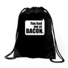 you had me at bacon Drawstring Bags