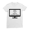 keep calm and watch gilmore girls Ladies Fitted T-Shirt