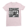 straight outta loot lake Ladies Fitted T-Shirt