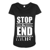stop snow pression end winter funny Maternity Scoop Neck T-shirt