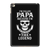 I'm Called Papa Because I'm the Man the Myth the Legend iPad Mini 4