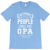 My Favorite People Call Me Opa T-Shirt