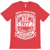 Things Better 1977 Age Approach Magnificent T-Shirt