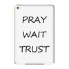 pray wait trust iPad Mini 4