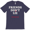 friends don't lie T-Shirt