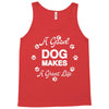 a good dog makes a great life Tank Top