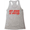 my mom is hot Racerback Tank