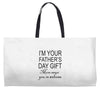 im your fathers day gift mom says youre welcome Weekender Totes