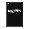 don't worry iPad Mini 4