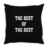 The Best Of The Best Throw Pillow