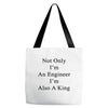 not only im an engineer im also a king Tote Bags