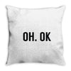 oh ok awesome Throw Pillow