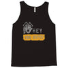 hey you guys Tank Top