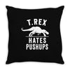 t rex hates pushups Throw Pillow