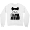 i have arrived Crewneck Sweatshirt