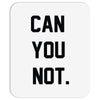 can you not Mousepad
