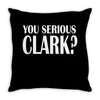 you serious Throw Pillow