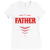 Have No Fear Father Is Here Ladies Fitted T-Shirt