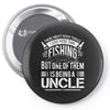 there aren't many things i love more than fishing but one of them is b Pin-back button