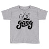 girl gang Toddler T-shirt