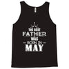 The Best Father Was Born In May Tank Top