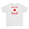 Forget it Girls My Mom Is My Valentine Youth Tee