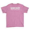 sarcasm services Youth Tee