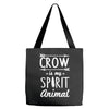 crow is my spirit animal Tote Bags