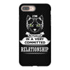 I Am Cat Actually In A Very Commited Relationship iPhone 8 Plus
