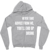never take advice from me cool t shirts Zipper Hoodie
