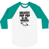 Greatest Pop Pop In The Universe 3/4 Sleeve Shirt