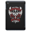 All Men are Created Equal but Only the Best are Born in October iPad Mini