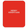 merry kissmyass Mousepad