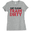 eat clean train dirty Ladies Fitted T-Shirt