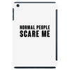 Normal People Scare Me iPad Mini