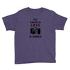 All i Need is Love A Camera Youth Tee
