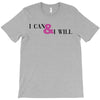 i can &amp; i will T-Shirt