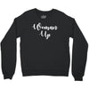 woman up Crewneck Sweatshirt