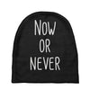 now or never Baby Beanies