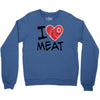 i love meat Crewneck Sweatshirt